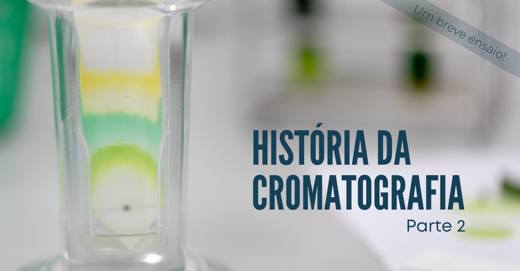 A história da cromatografia – parte 2